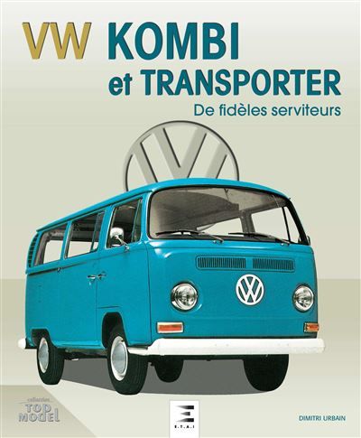 VW Kombi et Transporter - de fidèles serviteurs Un serviteur à toute épreuve