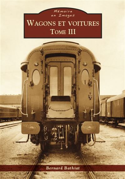 Wagons et voitures - Tome III