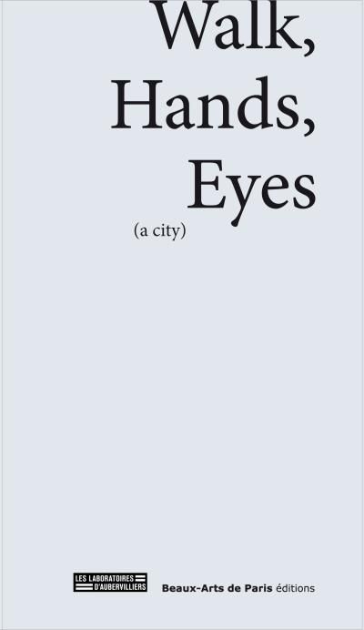 Walk, hands, eyes (a city) fr/ang A city
