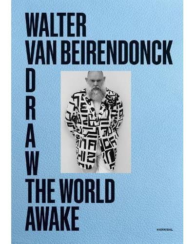 Walter van Beirendonck Draw the World Awake /anglais