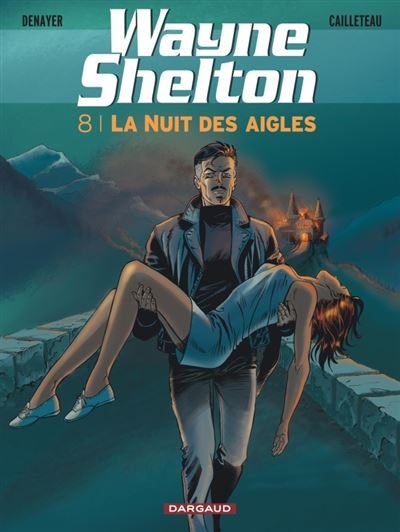 Wayne Shelton - Tome 8 - La Nuit des Aigles