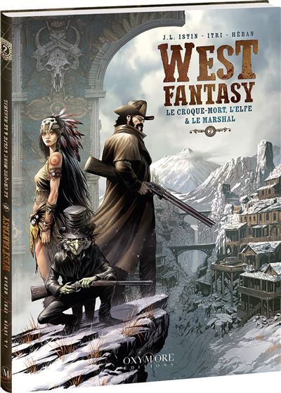 West Fantasy - Tome 2 Le Croque-mort, l'Elfe & le Marshal