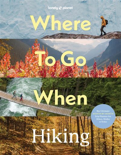 Where To Go When: Hiking 1ed -anglais-