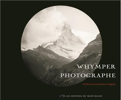 Whymper photographe Conférence à la lanterne magique
