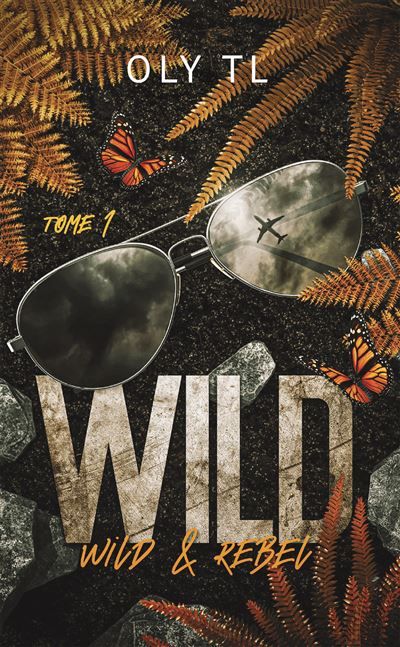 Wild & Rebel - Wild Tome 1