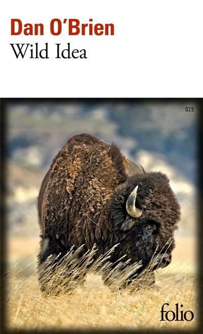 Couverture de Wild Idea Des bisons à la terre et de la terre aux bisons par Dan O'Brien