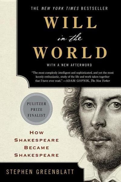 Will in the world How Shakespeare became Shakespeare