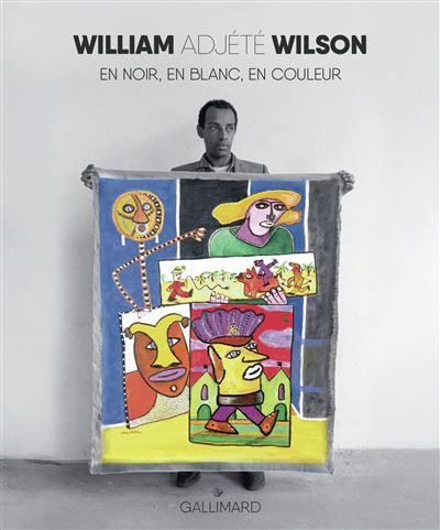 William Adjété Wilson en noir, en blanc, en couleur 50 ans d'art visuel