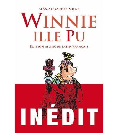 Winnie ille Pu / Winnie le Pfou Latin-Français - A. A. (Alan Alexander) Milne