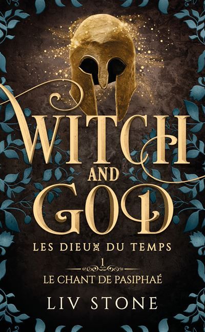 Witch and God - Les dieux du temps - Tome 1 Le chant de Pasiphae