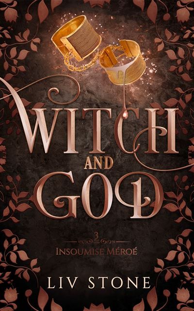 Witch and God - Tome 3 (Couverture Discreet) Insoumise Méroé