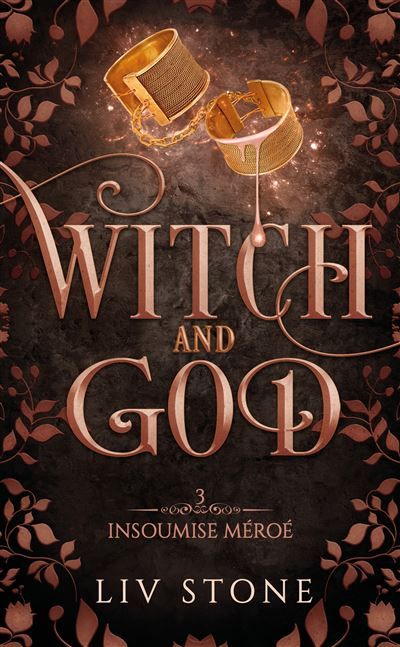 Witch and God - Tome 3 Insoumise Méroé