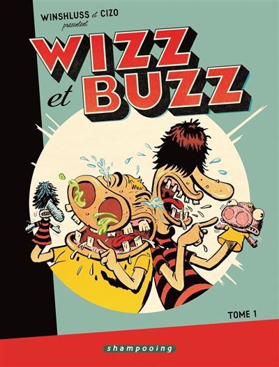 Wizz et Buzz T01 Tome 1