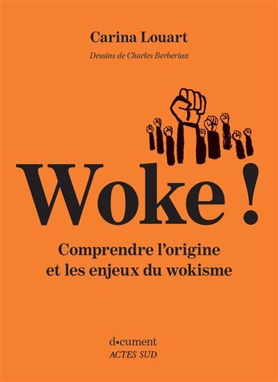Couverture de Woke ! Comprendre l’origine et les enjeux du wokisme par Carina Louart