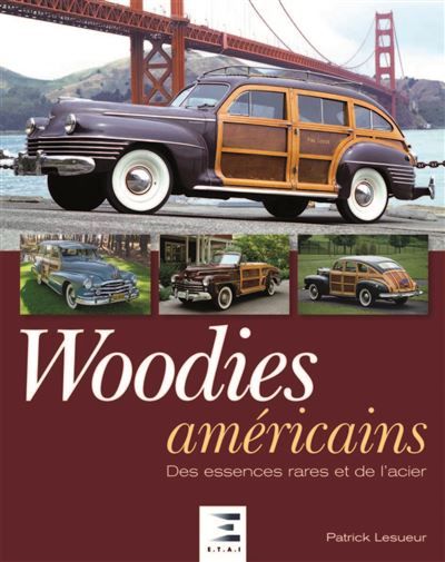 Woodies américaines - des essences rares et de l'acier Des essences rares et de l'acier