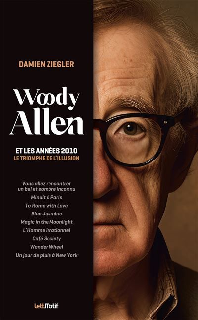 Woody Allen et les années 2010, le triomphe de l'illusion Le triomphe de l'illusion