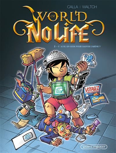 World of no life - Tome 02 Y a-t-il un geek pour sauver l'arène ?