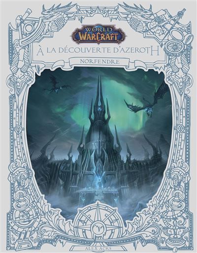 World of Warcraft : A la découverte d'Azeroth : Norfendre