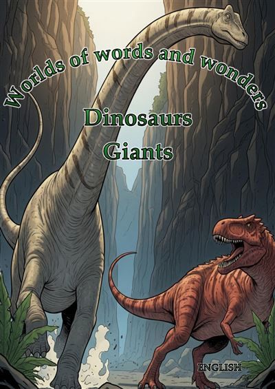 Worlds of words and wonders: Dinosaurs Giants