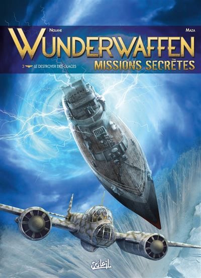 Wunderwaffen Missions secrètes T03 - Le Destroyer des glaces