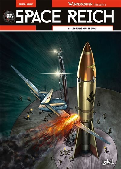 Wunderwaffen Presente Space Reich T05 - Le Cosmos dans le sang