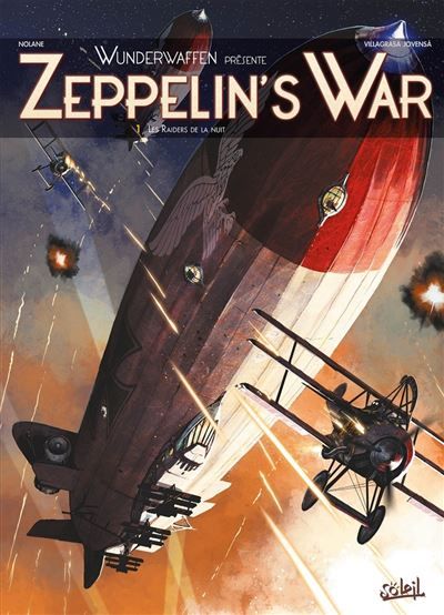 Wunderwaffen présente Zeppelin's War T01 - Les Raiders de la nuit