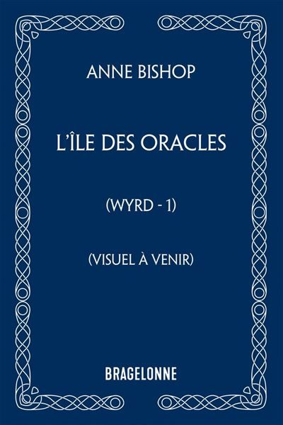 Wyrd, T1 : L'Île des oracles