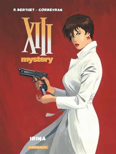 XIII Mystery - Tome 2 - Irina Mystery Tome 2 - Philippe Berthet