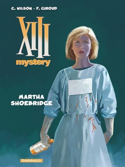 XIII Mystery - Tome 8 - Martha Shoebridge - Colin Wilson
