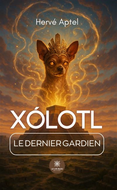Xólotl Le dernier gardien
