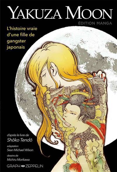 Yakuza moon L'histoire vraie d'une fille de gangster japonais