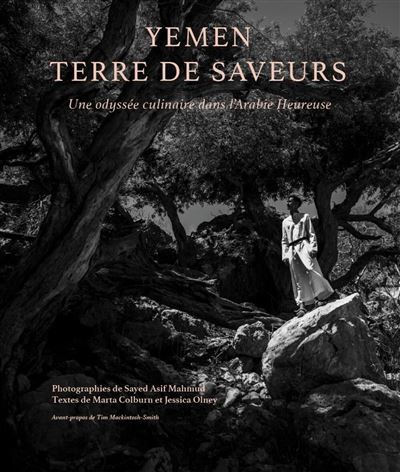 Yémen, terre de saveurs Une odyssée culinaire dans l'Arabie heureuse