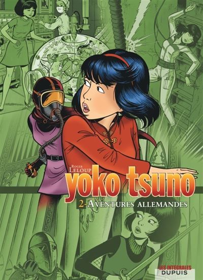Yoko Tsuno - L'intégrale - Tome 2 - Aventures allemandes L'intégrale Tome 2 , comprend : L'orgue du diable, La frontière de la vie, Le feu de Wotan