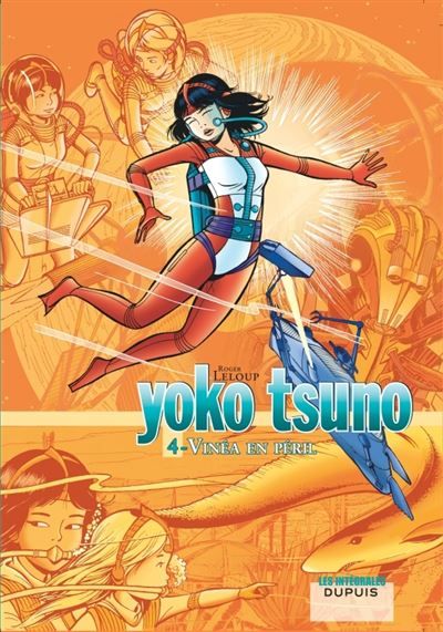 Yoko Tsuno - L'intégrale - Tome 4 - Vinéa en péril L'intégrale Tome 4