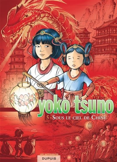 Yoko Tsuno - L'intégrale - Tome 5 - Sous le ciel de Chine L'intégrale Tome 5