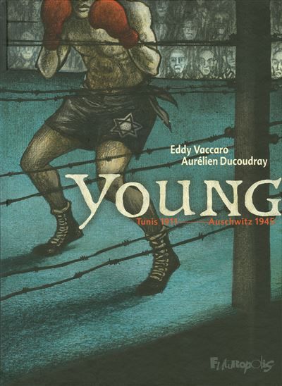 Young Tunis 1911 - Auschwitz 1945