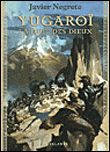 Yugaroï La nuit des dieux