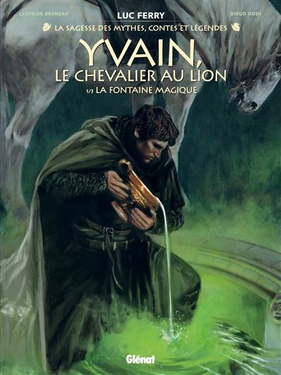 Yvain, le chevalier au lion - Tome 01 La Fontaine magique