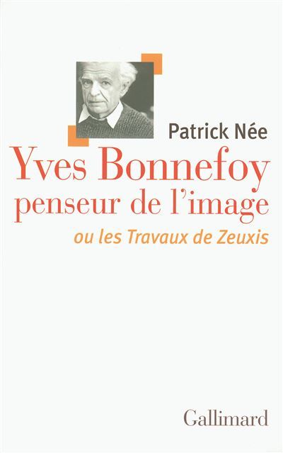 Yves Bonnefoy penseur de l'image ou Les Travaux de Zeuxis