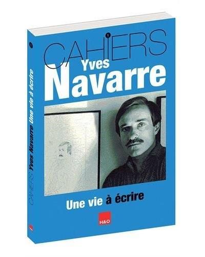 Yves Navarre Une vie à écrire