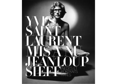 Yves Saint Laurent mis à nu Inédits et portraits rares
