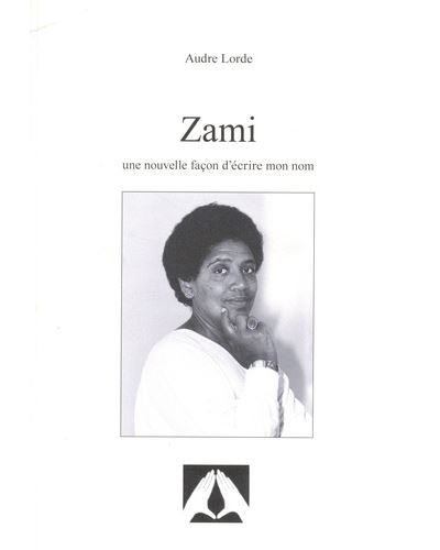 Zami Une nouvelle façon d’écrire mon nom