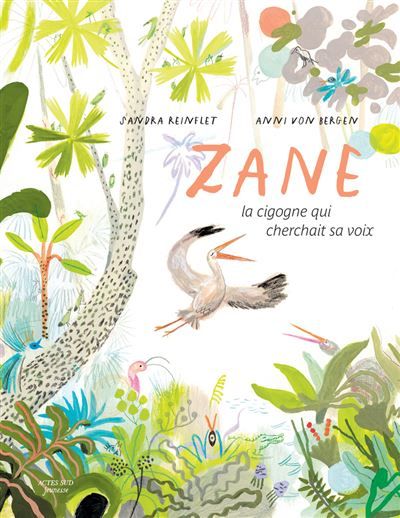 Zane, la cigogne qui cherchait sa voix