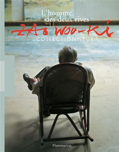 Zao Wou-Ki collectionneur L'homme des deux rives