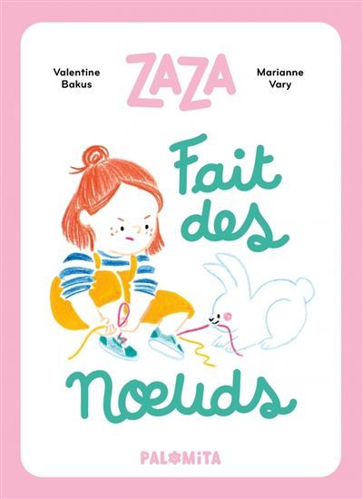 Zaza fait des nœuds - Marianne Vary