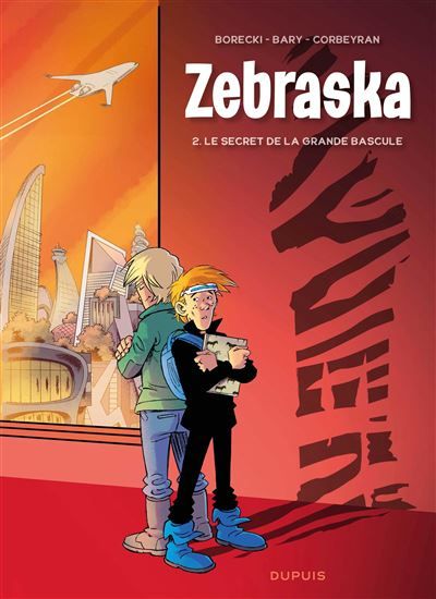 Zebraska - Tome 2 - Le secret de la Grande Bascule