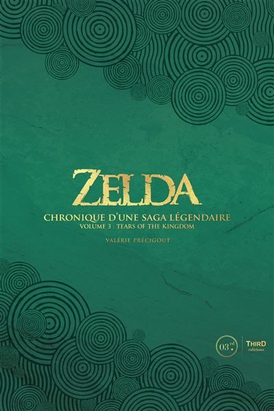 Zelda. Chronique d'une saga légendaire Tears of the kingdom
