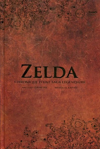 Zelda Chronique d'une saga légendaire.