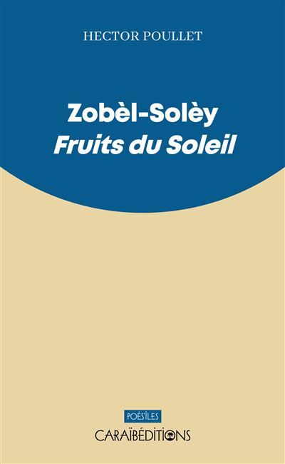 Zobèl-Solèy, Fruits du Soleil