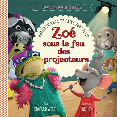 Zoé sous le feu des projecteurs Quand tu veux te faire tout petit